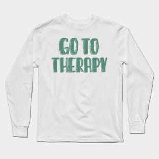 Go To Therapy in Green Long Sleeve T-Shirt